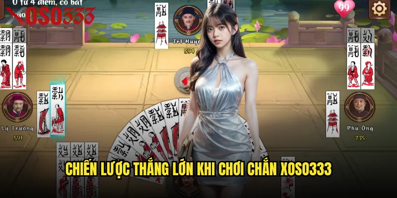 Vì sao Chắn Xoso333 lại được đánh giá cao nhất thị trường? 3 Chiến lược thắng lớn khi chơi Chắn Xoso333