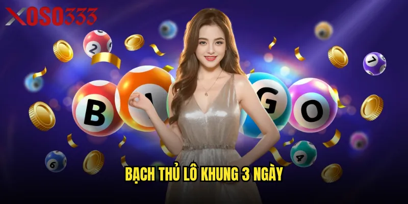 bạch thủ lô khung 3 ngày