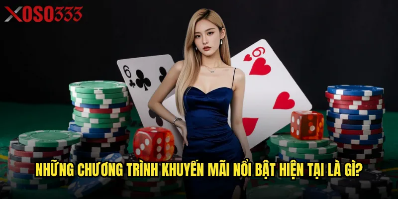 Khuyến mãi Xoso333 có những ưu đãi hấp dẫn nào trong năm 2025? 1 Những chương trình khuyến mãi nổi bật hiện tại là gì?