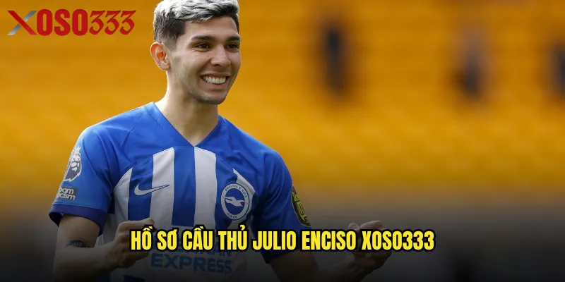 Julio Enciso là ai? Hé lộ lý do fan Xoso333 yêu mến 2 Hồ sơ cầu thủ Julio Enciso Xoso333