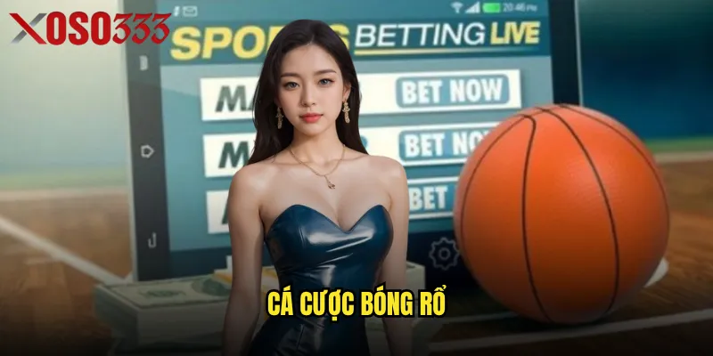 Cá cược bóng rổ Xoso333 có phải là lựa chọn sinh lời cho người chơi? 1 Cá cược bóng rổ